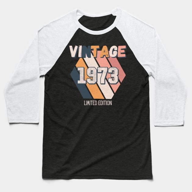 Vintage Since 1973 Birthday Bday Retro Baseball T-Shirt by Foxxy Merch